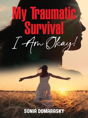 cover image of My Traumatic Survival-I Am Okay!